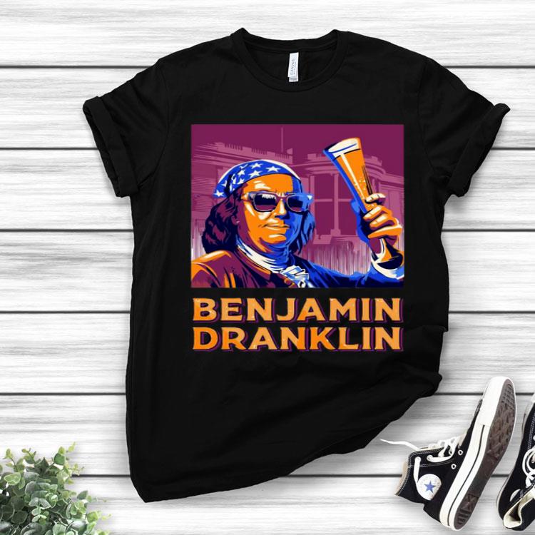 Ben Drankin 4th Of July Benjamin Dranklin Shirt
