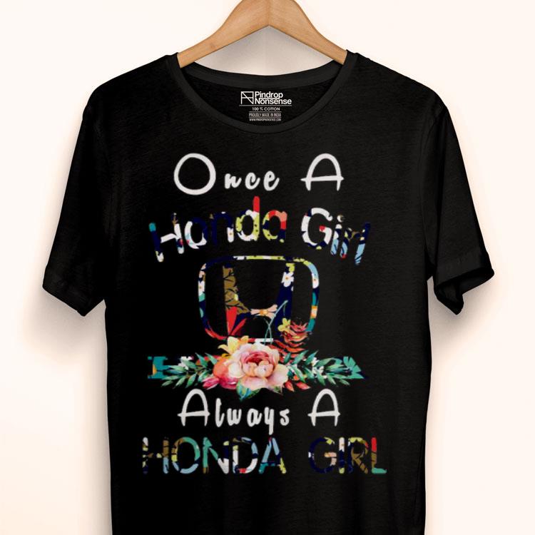 Floral Once A Honda Girl Always A Honda Girl Shirt