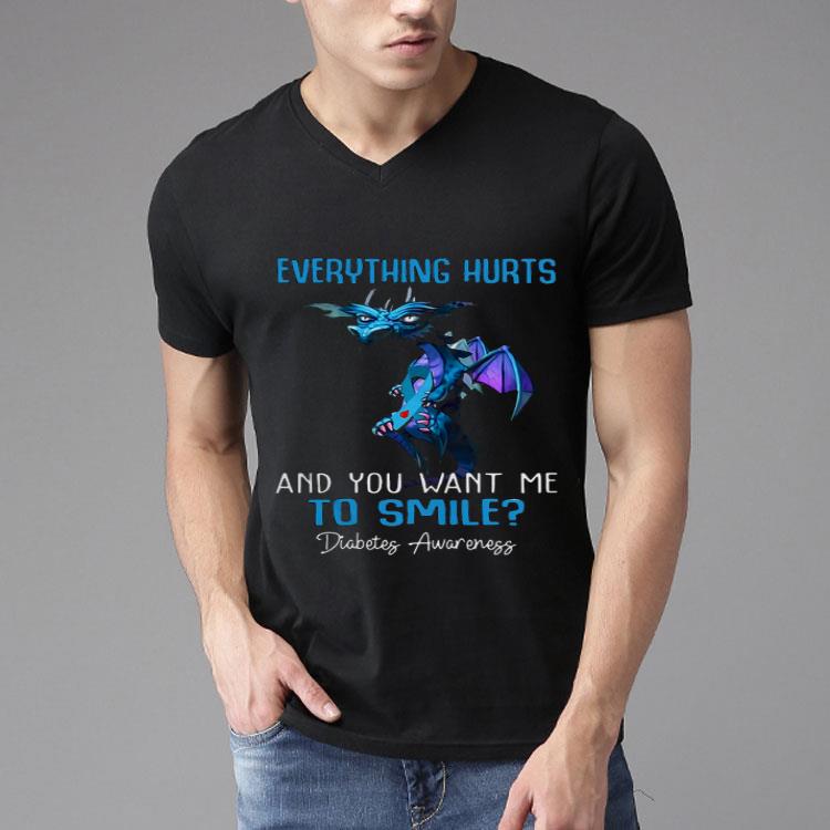 Dragon Everything Hurts And You Want Me To Smile Diabetes Awareness Shirt