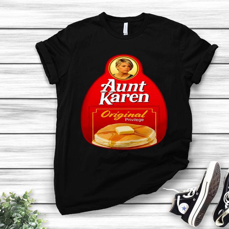 Aunt Karen Original Privilege Shirt