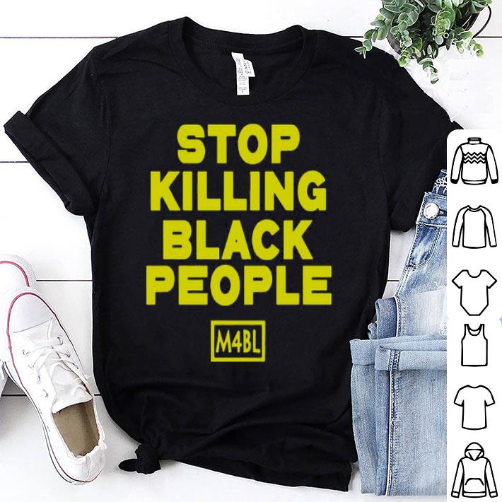Stop Killing Black People M4bl Shirt