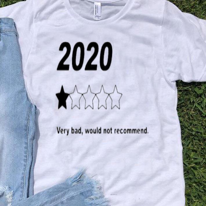 2020 Very Bad Would Not Recommend Shirt