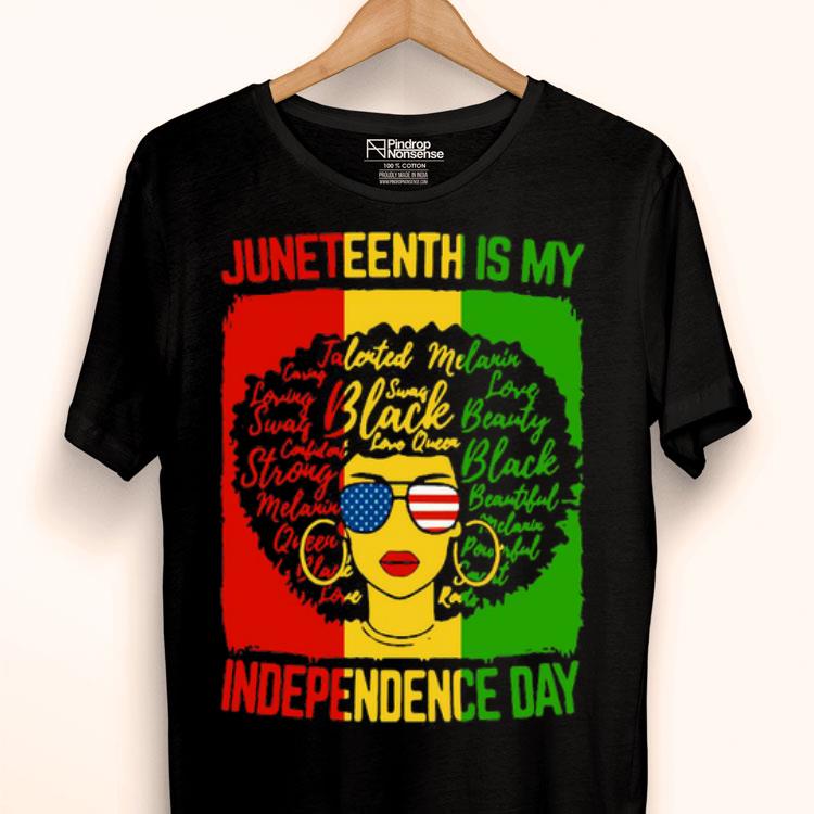 Black Women Juneteenth Is My Independence Day Shirt