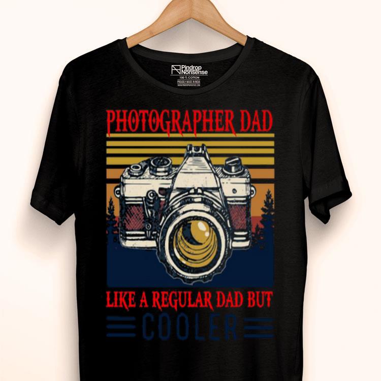 Photographer Dad Like A Regular Dad But Cooler Vintage Shirt