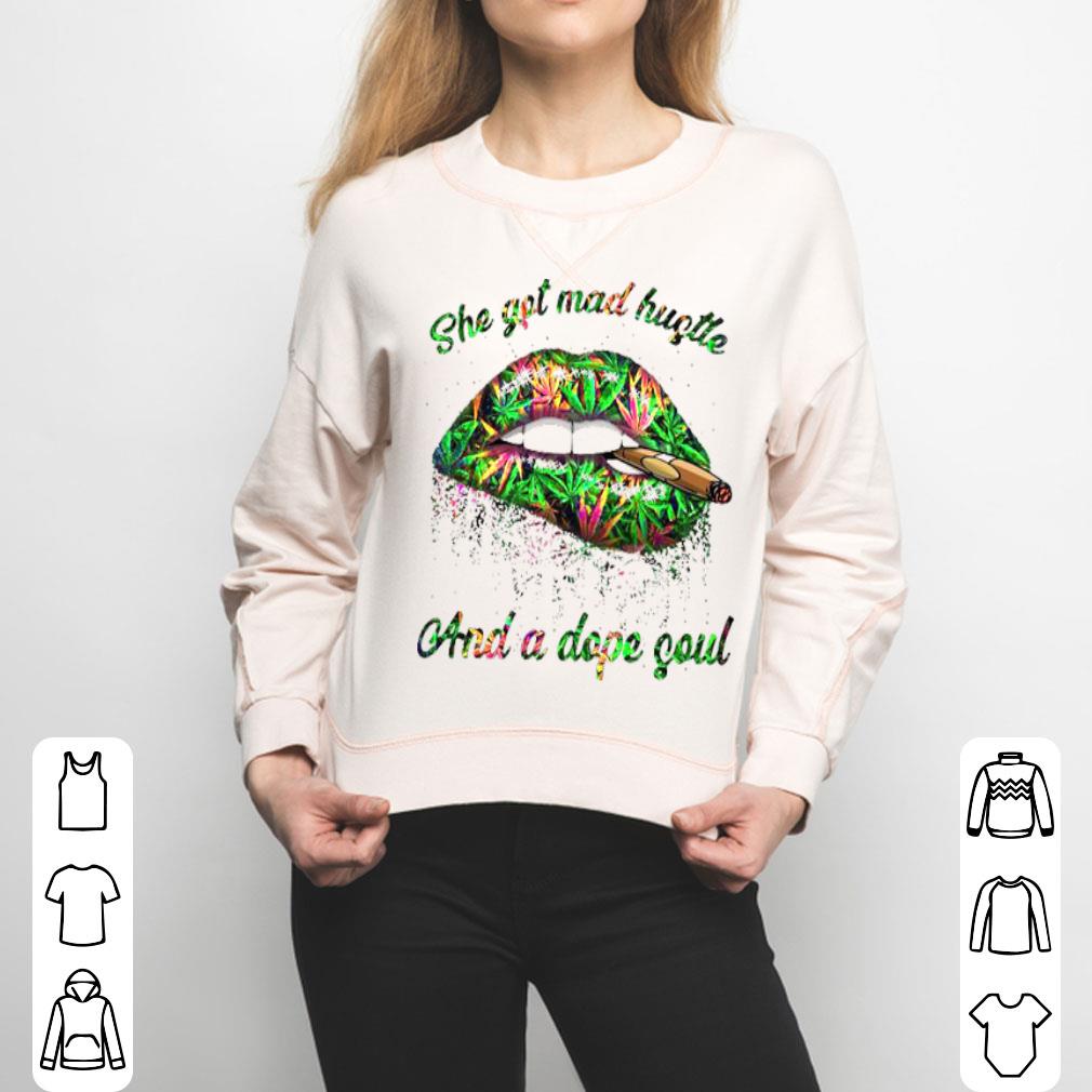 She Got Mad Hustle And A Dope Soul Smoking Weed Lips So Sexy Shirt