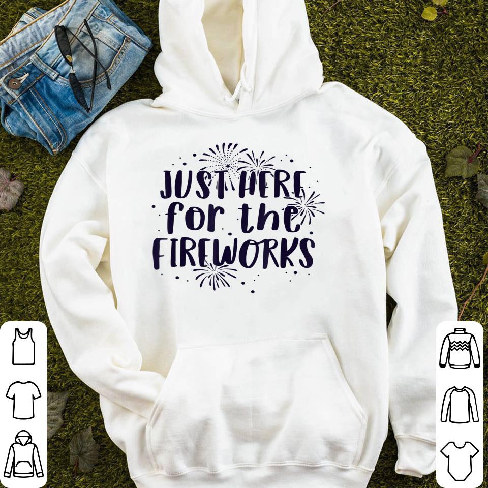 4th Of July For Women Just Here For The Fireworks Patriotic Shirt