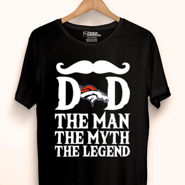 Denver Broncos Dad The Man The Myth The Legend Shirt