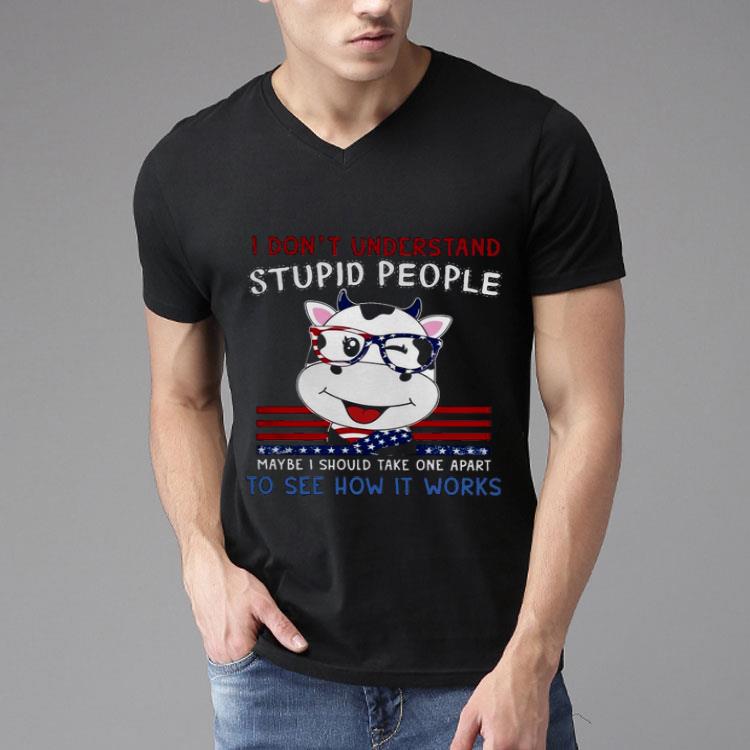Dragon I Don’t Understand Stupid People Maybe I Should Take One Apart To See How It Works Shirt