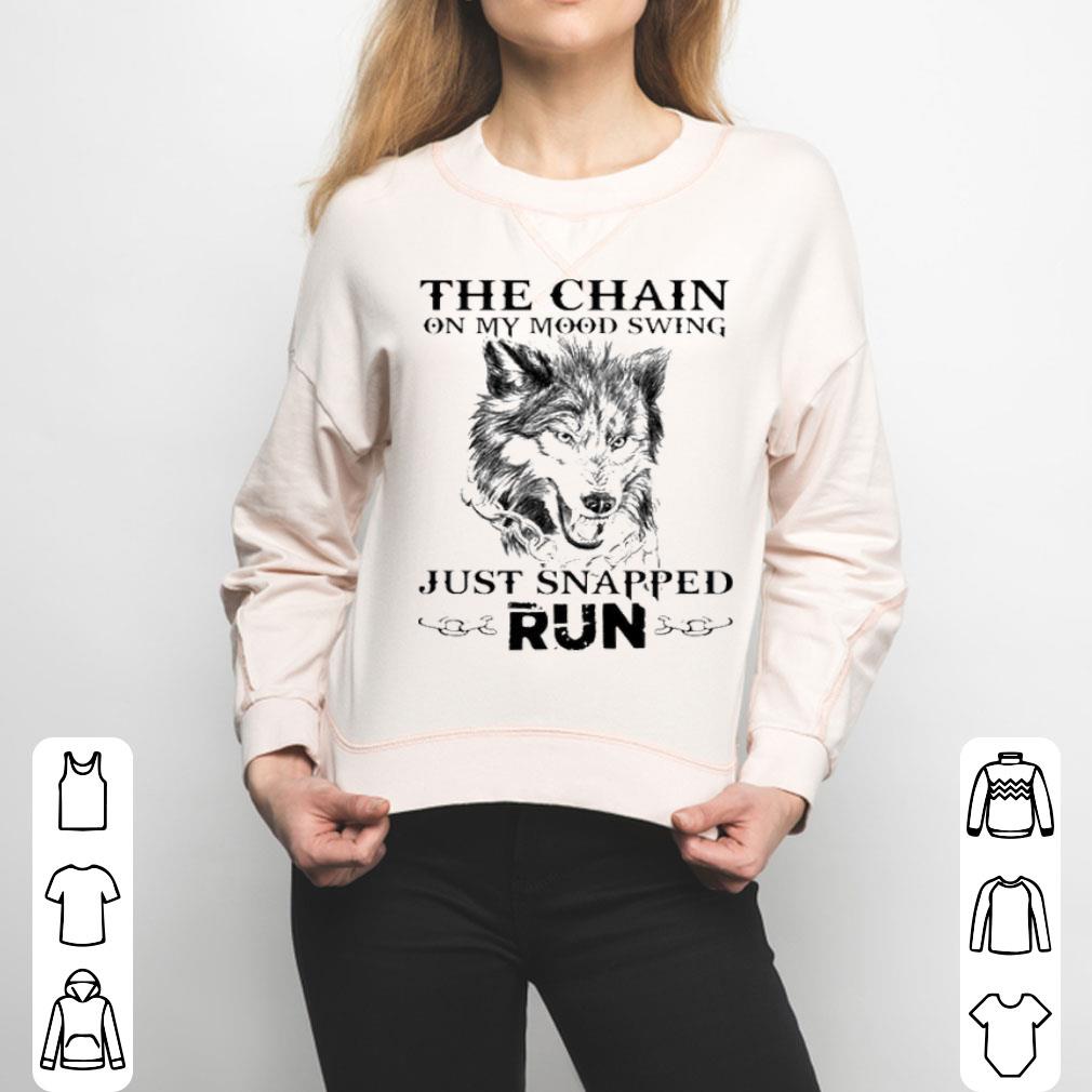 The Chain On My Mood Swing Just Snapped Run Woft Shirt