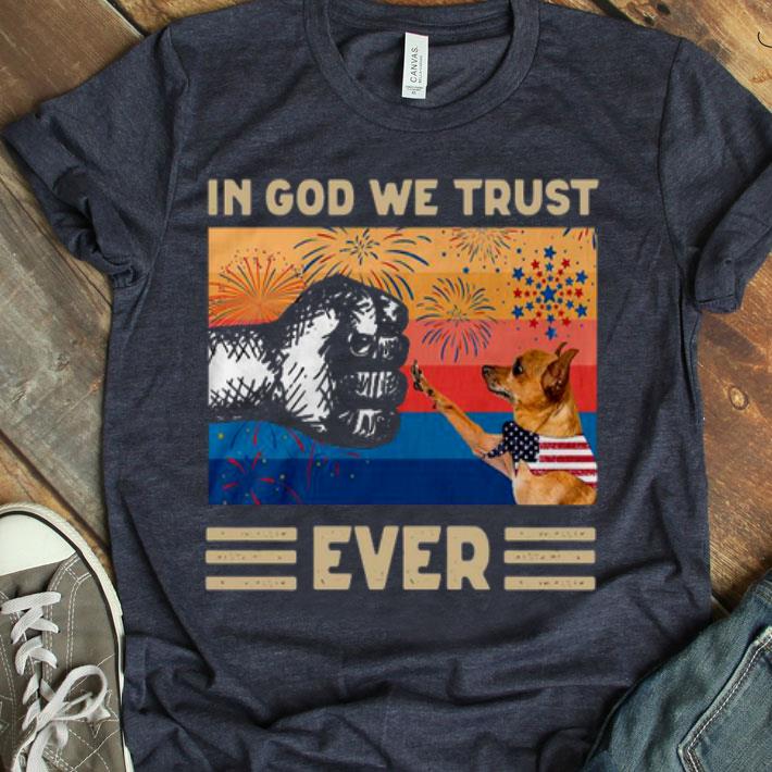 4th Of July Chihuahua In God And We Trust Ever Vintage Shirt