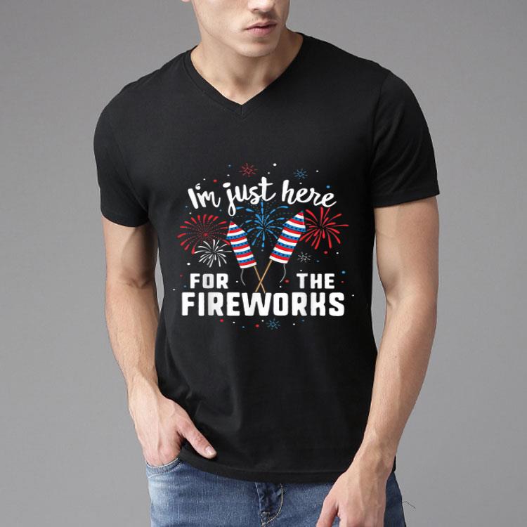Just Here For The Fireworks American 4th Of July Patriotic Shirt