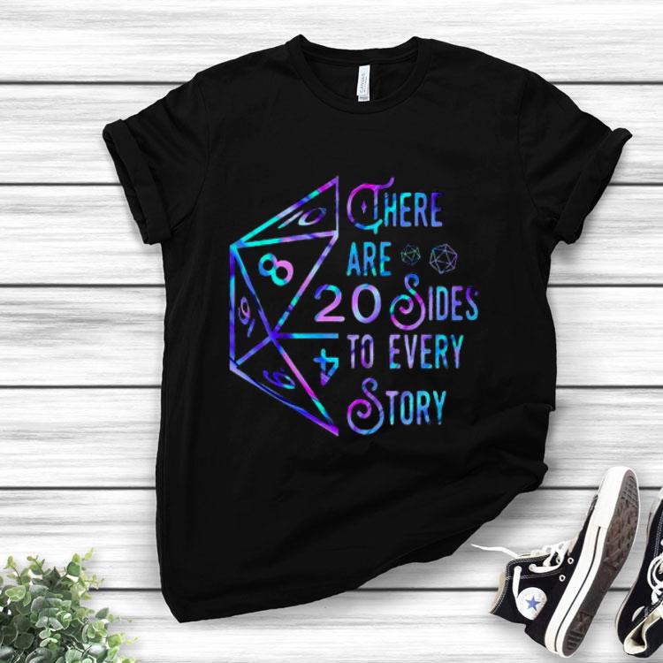 There are 20 Sides To Every Story.png Shirt