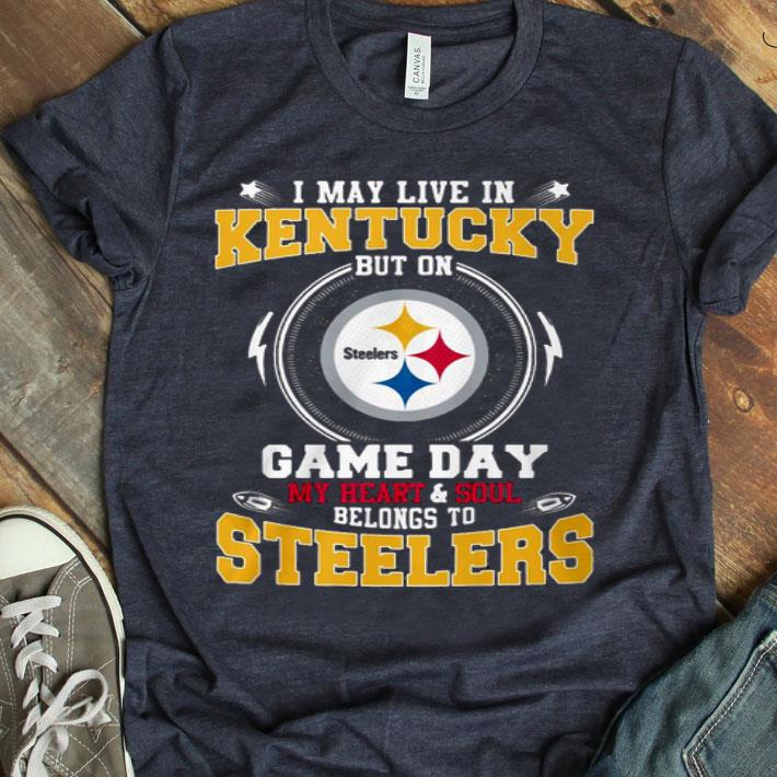 I May Live In Kentucky And Soul Belong To Steelers Shirt