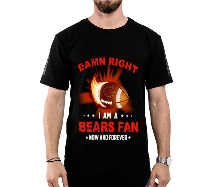 Damn Right I Am A Bears Rugby Fan Now And Forever Shirt
