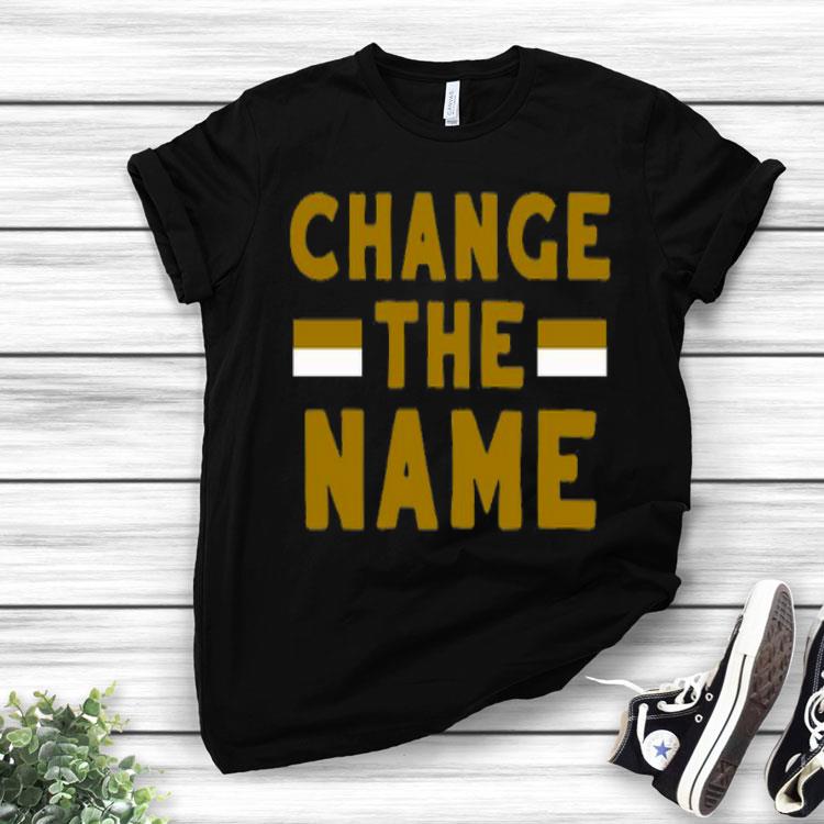 Change The Name Shirt