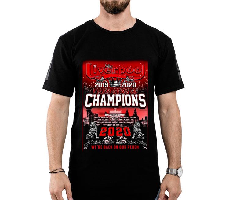 Liverpool 2019 2020 Premier League Champions We’re Back On Our Perch Shirt