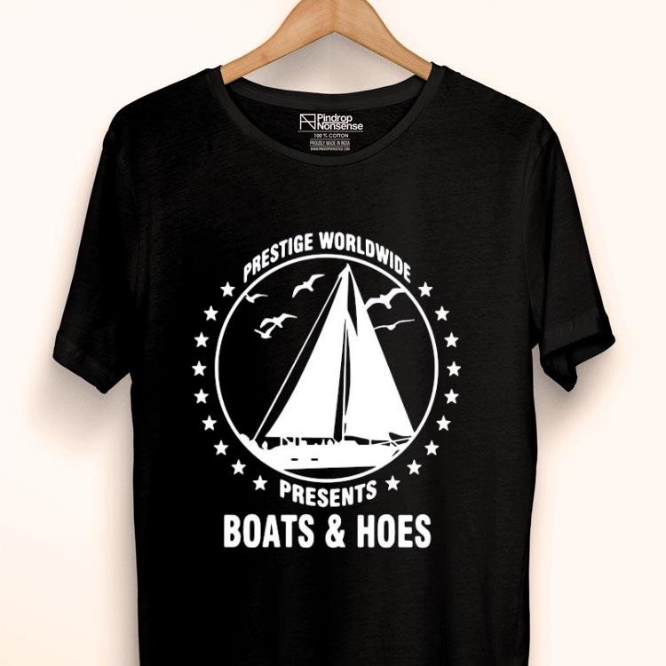 Prestige Worldwide Presents Boats And Hoes Shirt