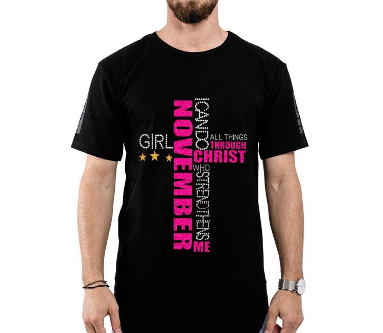 November Girl I Can Do All Things Through Christ Who Strengthens Me Shirt