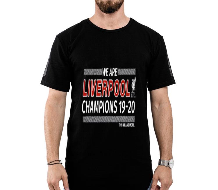 We Are Liverpool Champions 19-20 This Means More Shirt
