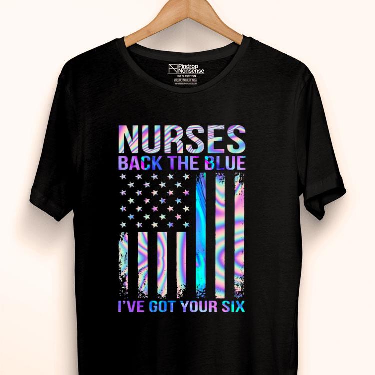 Nurses Back The Blue I’ve Got Your Six Shirt