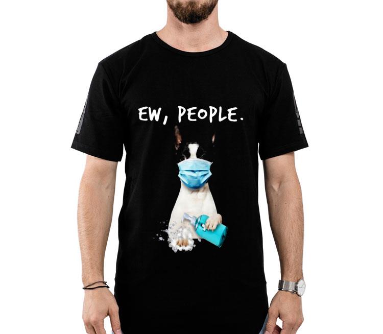 Boston Terrier Ew People Shirt