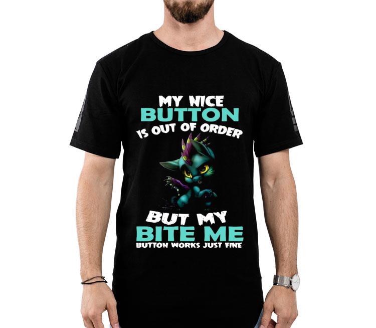 Dragon My Nice Button Is Out Of Order But My Home Button Works Just Fine Shirt