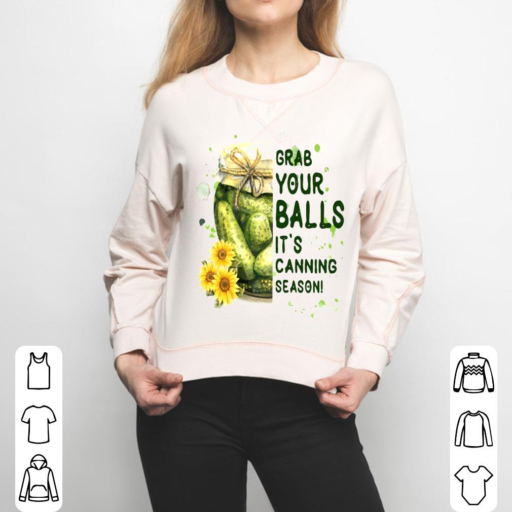 Grab Your Balls It’s Canning Season Shirt
