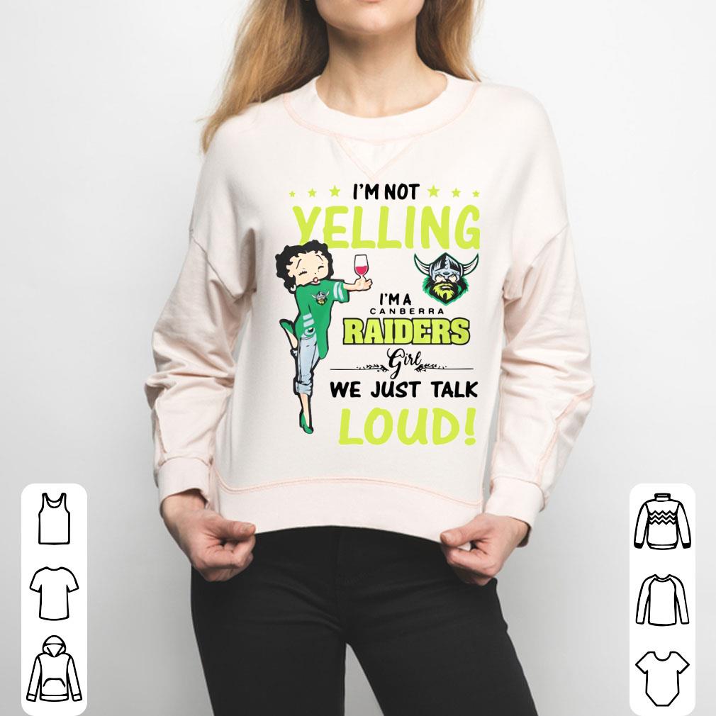 I’m Not Yelling I’m A Canberra Raiders Girl We Just Talk Loud Shirt