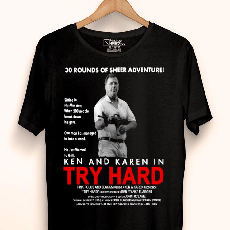 30 Rounds Of Sheer Adventure Ken And Karen In Try Hard Shirt