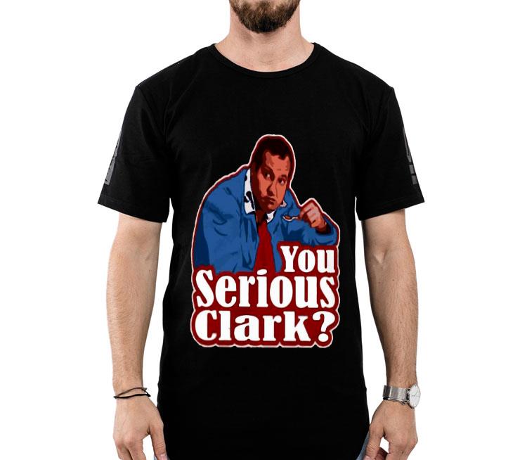 Cousin Eddie You Serious Clark Shirt