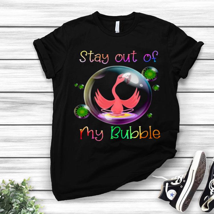 Flamingo Stay Out Of My Bubble Coronavirus Shirt