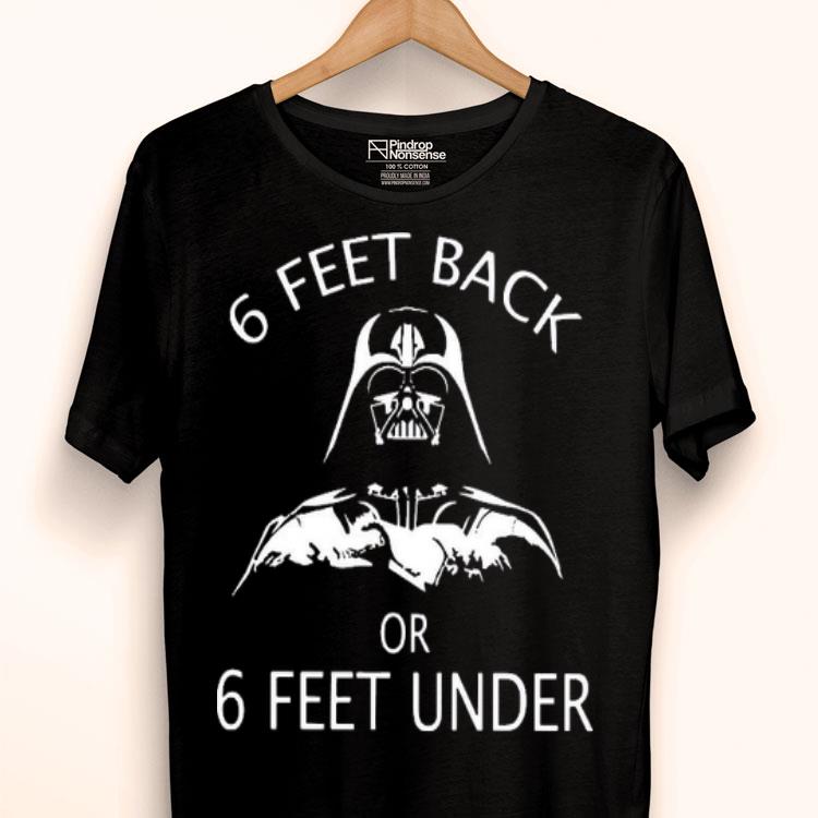 Darth Vader 6 Feet Back Or 6 Feet Under Social Distance Shirt