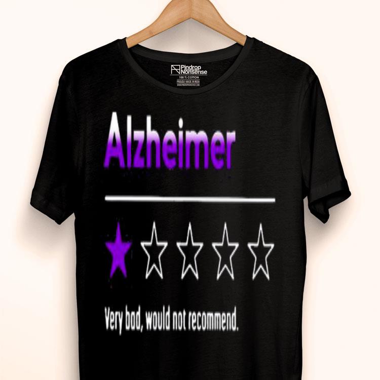 Alzheimer Very Bad Would Not Recommend Shirt