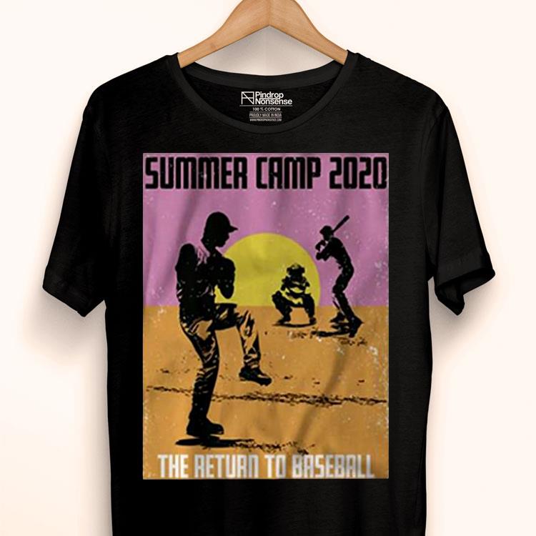 Summer Camp 2020 The Return To Baseball Shirt