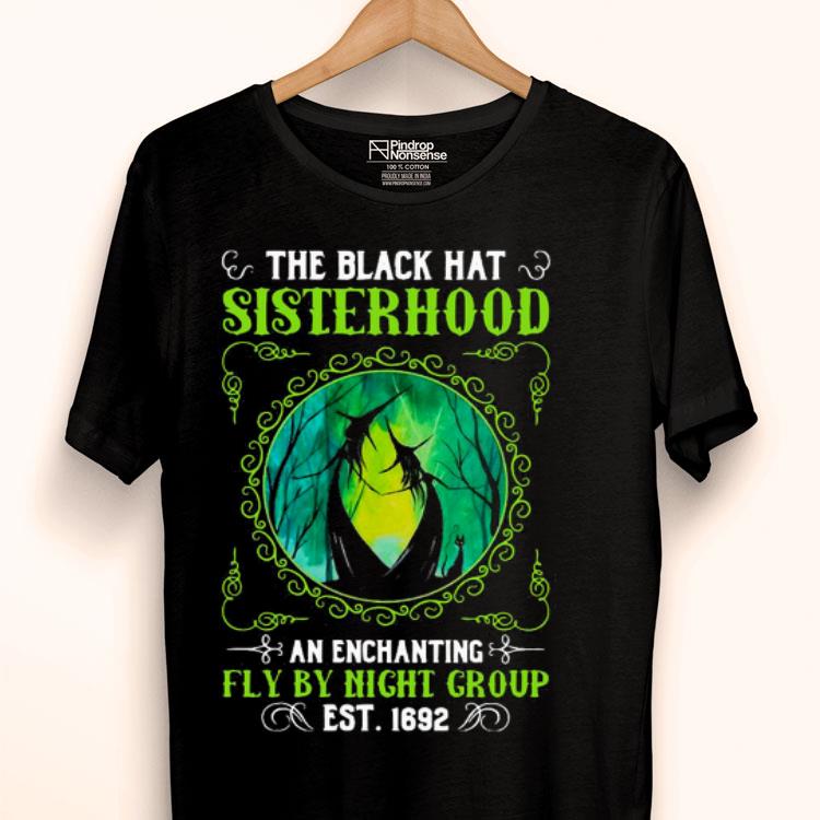 The Black Hat Sisterhood An Enchanting Fly By Night Group Est.1692 Shirt