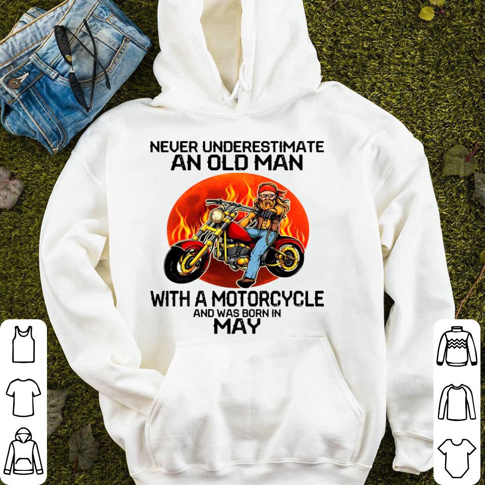 Never Underestimate An Old Man With A Motorcycle And Was Born In May Shirt