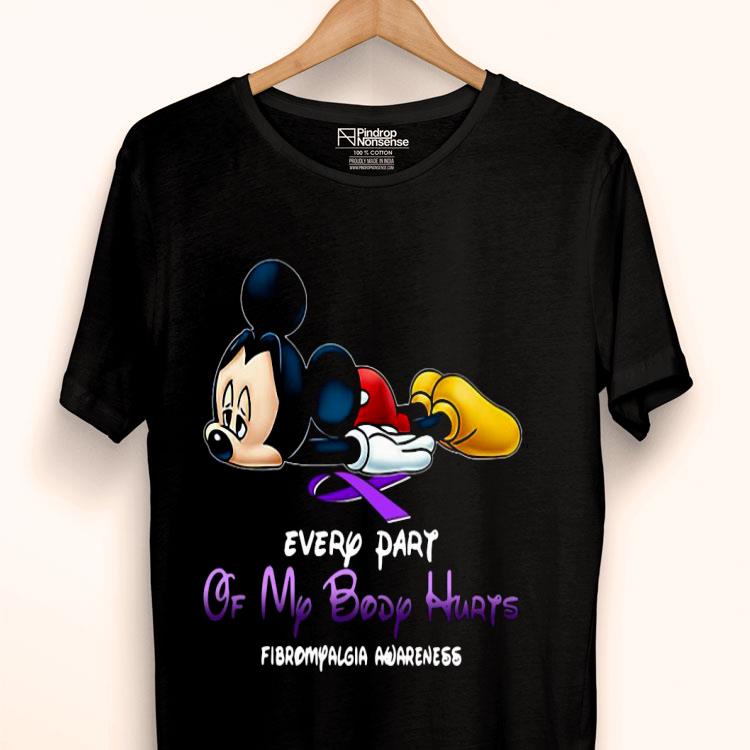 Mickey Mouse Every Part Of My Body Hurts Fibromyalgia Awareness Shirt
