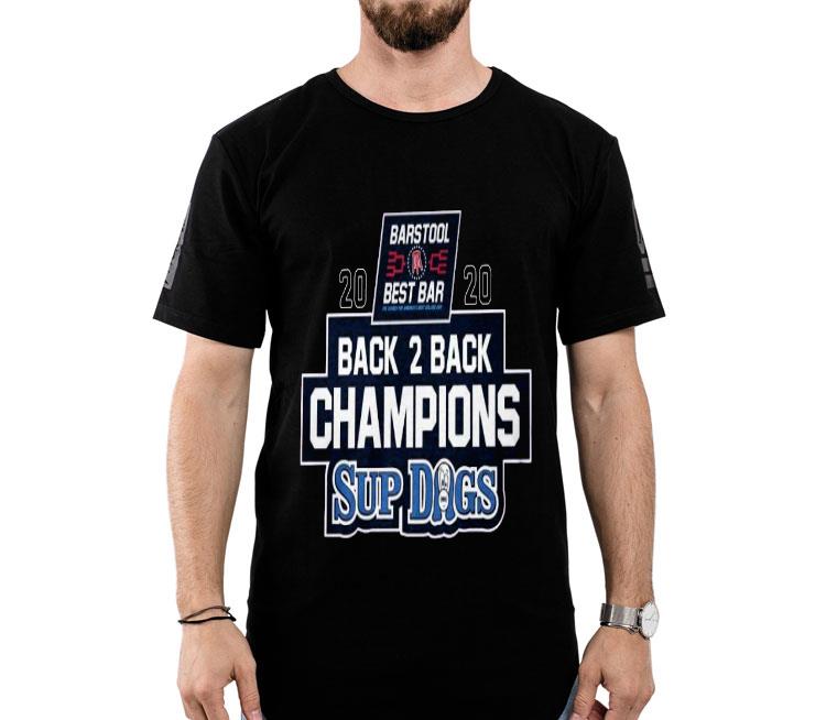 Barstool Best Bar 2020 Back 2 Back Champions Sup Dogs Shirt