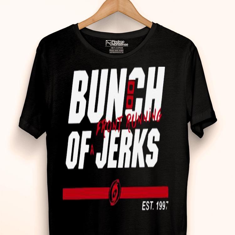 Carolina Hurricanes Bunch Of A Jerks Front Running Est 1997 Shirt