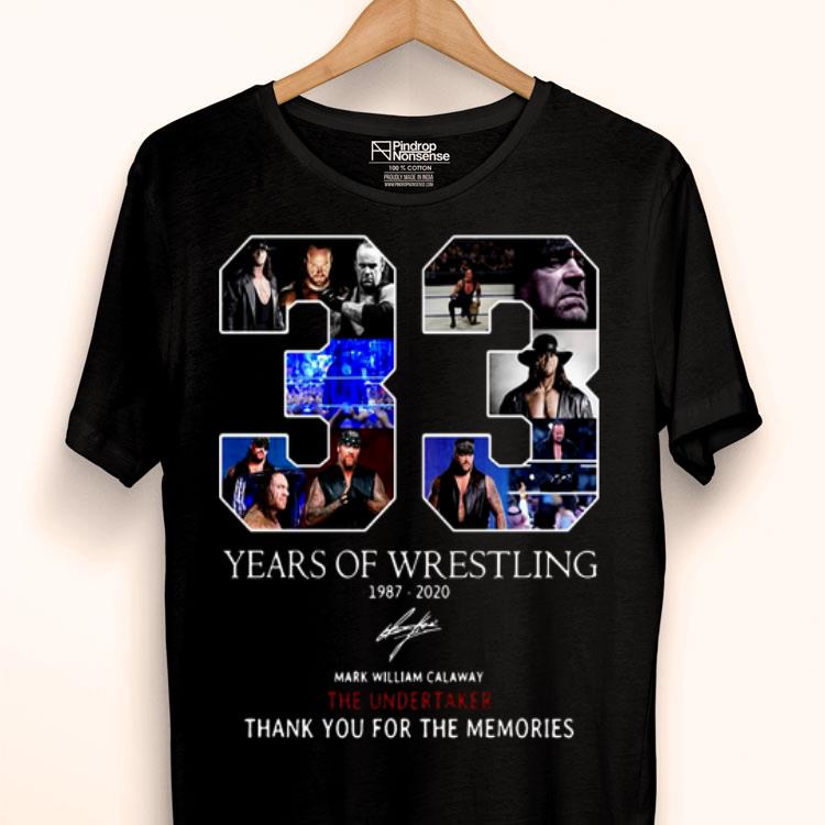 33 Years Of Wrestling 1987 2020 Mark William Calaway Thank You For The Memories Shirt
