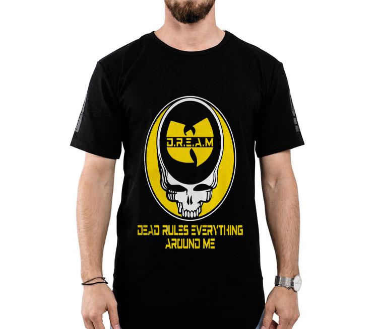 Wu Tang Dream Dead Rules Everything Around Me Shirt