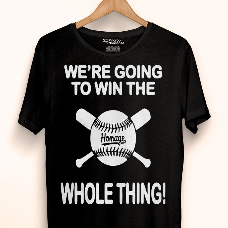 Baseball We’re Going To Win The Whole Thing Shirt