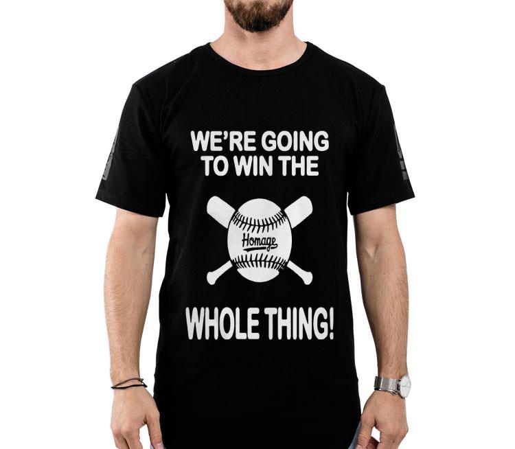 Baseball We’re Going To Win The Whole Thing Shirt
