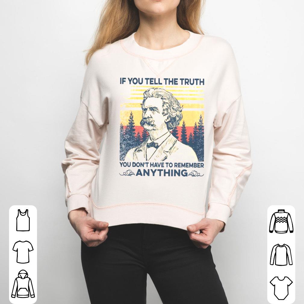 If You Tell The Truth You Don’t Have To Remember Anything Vintage Shirt