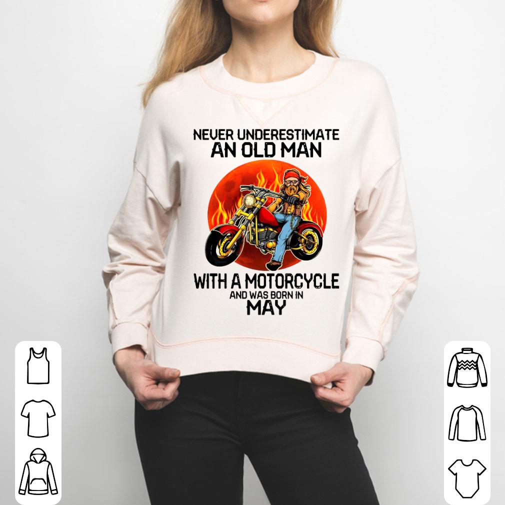 Never Underestimate An Old Man With A Motorcycle And Was Born In May Shirt