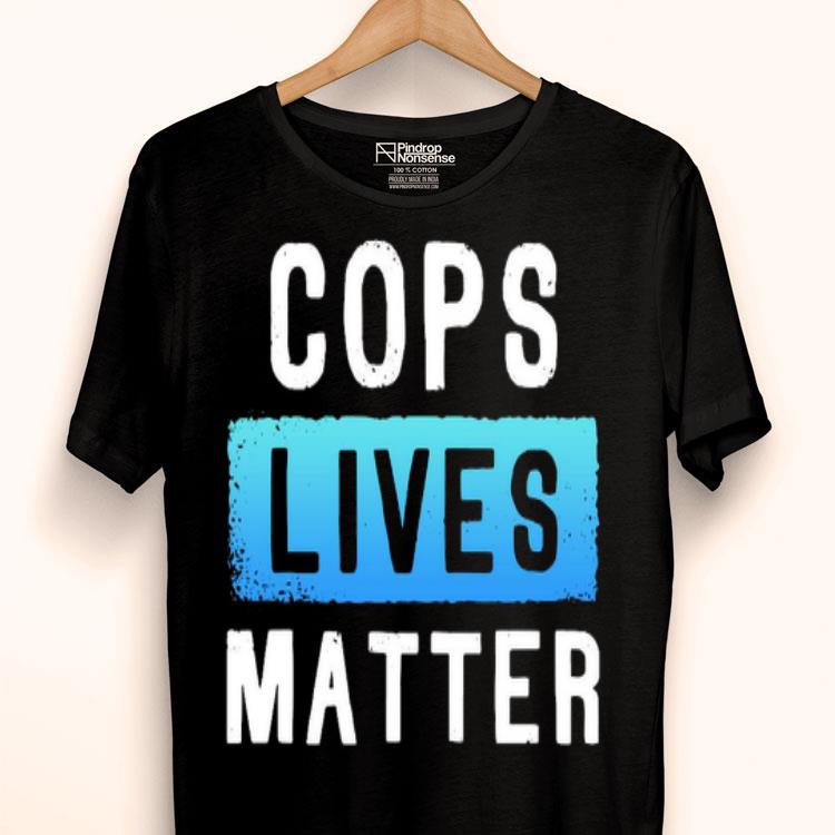 Cops Lives Matter Shirt