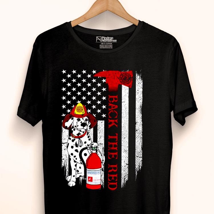 Dalmatian Firefighter Back The Red Flag Shirt
