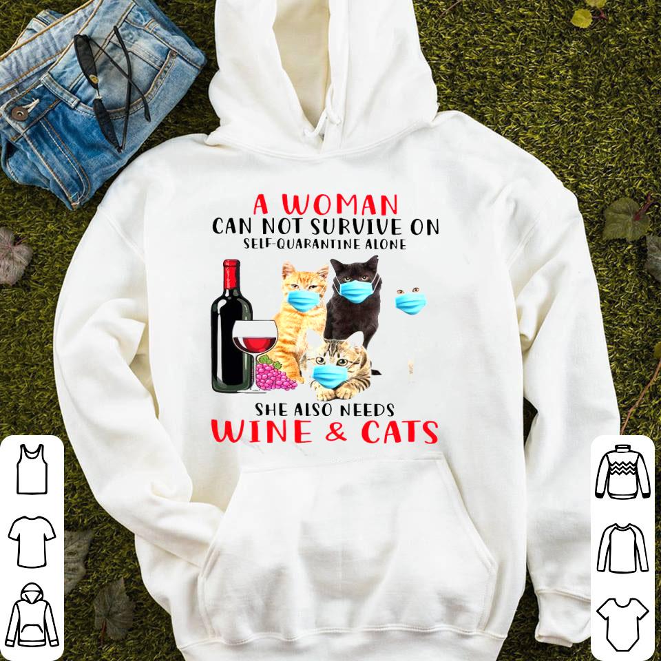 A Woman Can Not Survive On Self-Quarantine Alone She Also Needs Wine And Cats Shirt