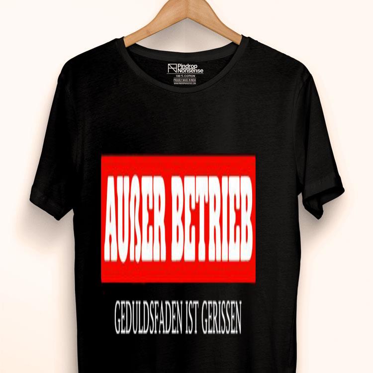 Auber Betrieb Geduldsfaden Gerissen Shirt