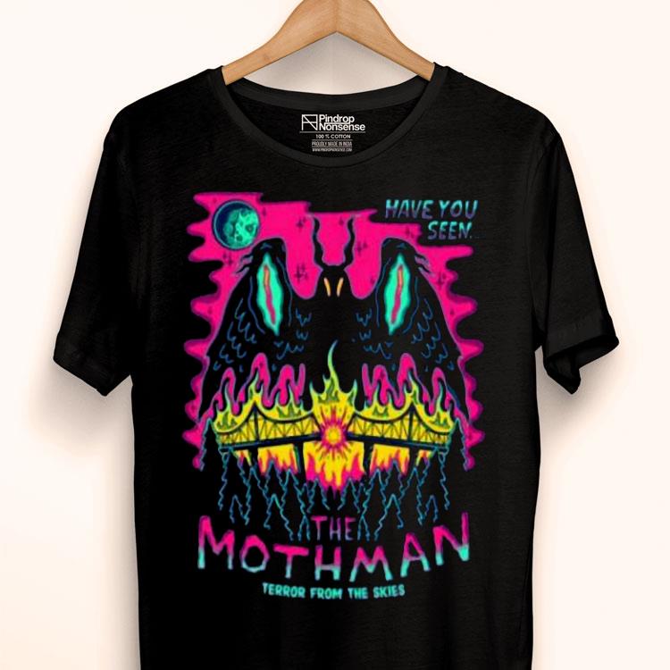 Have You Seen The Mothman Terror From The Skies Shirt